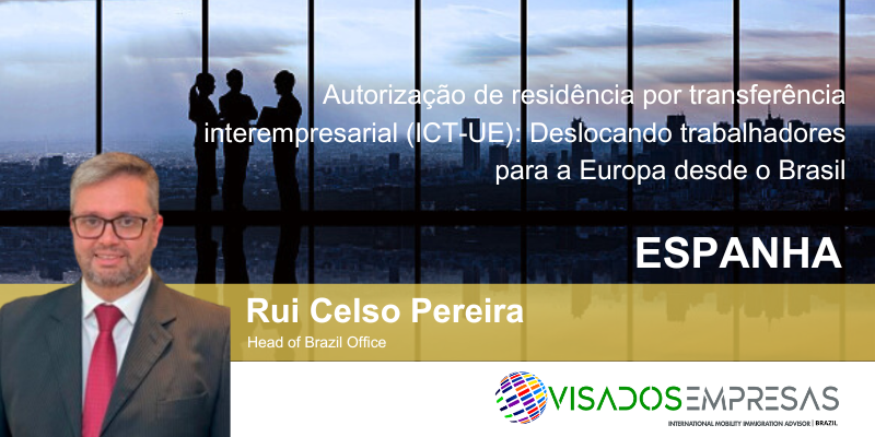 Autorização de residência por transferência interempresarial (ICT-UE): Deslocando trabalhadores para a Europa desde o Brasil